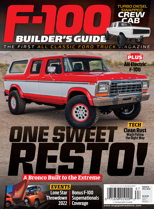 F-100 BUILDER'S GUIDE ISSUE 13 SUMMER 2021 THE FIRST ALL CLASSIC FORD MAGAZINE 